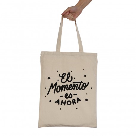 BOLSO " EL MOMENTO ES AHORA"